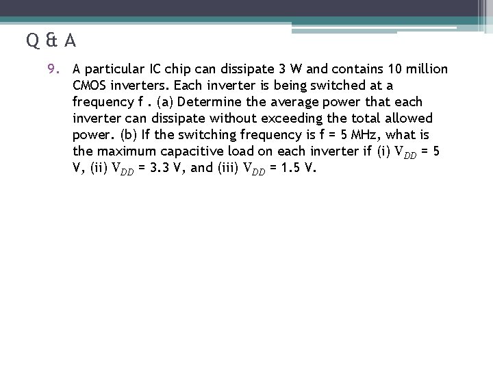 Q&A 9. A particular IC chip can dissipate 3 W and contains 10 million