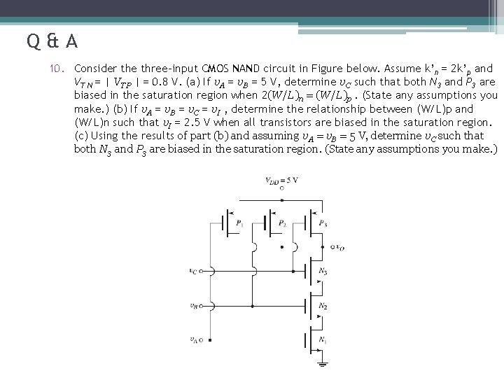 Q&A 10. Consider the three-input CMOS NAND circuit in Figure below. Assume k’n =