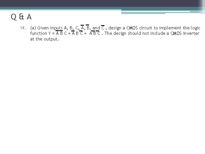 Q&A 14. (a) Given inputs A, B, C, A, B, and C , design