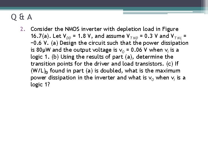 Q&A 2. Consider the NMOS inverter with depletion load in Figure 16. 7(a). Let