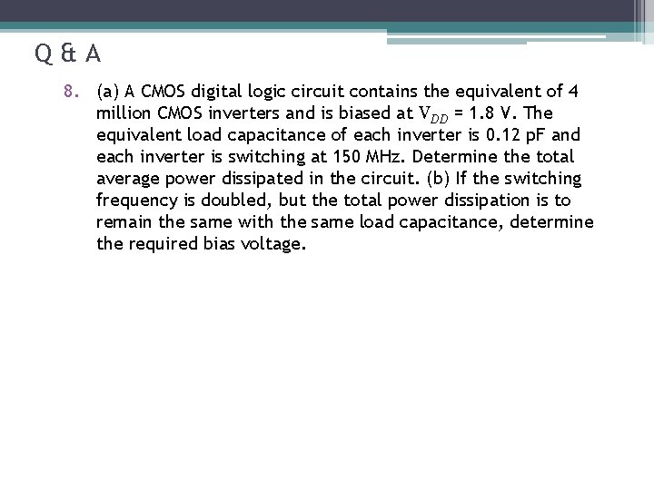 Q&A 8. (a) A CMOS digital logic circuit contains the equivalent of 4 million