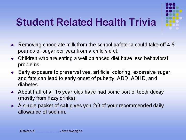 Student Related Health Trivia l l l Removing chocolate milk from the school cafeteria