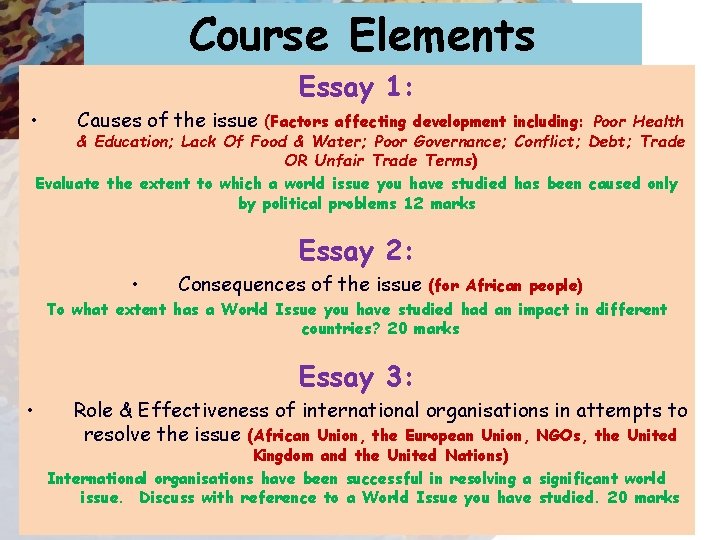 Course Elements Essay 1: • Causes of the issue (Factors affecting development including: Poor