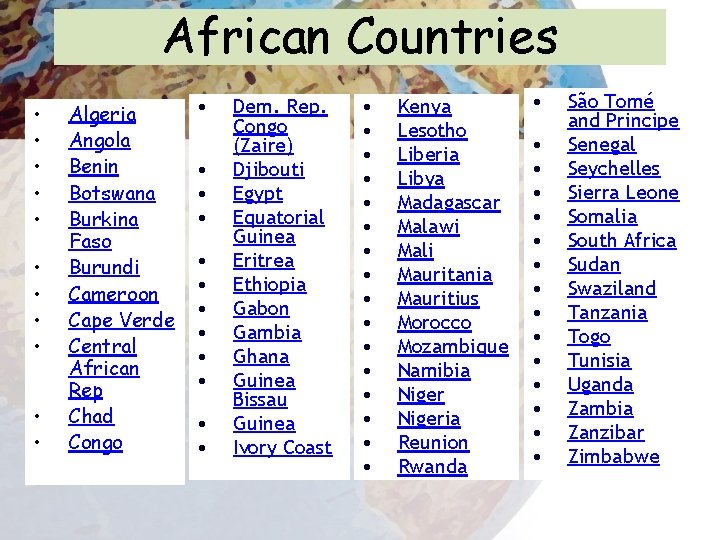 African Countries • • • Algeria Angola Benin Botswana Burkina Faso Burundi Cameroon Cape