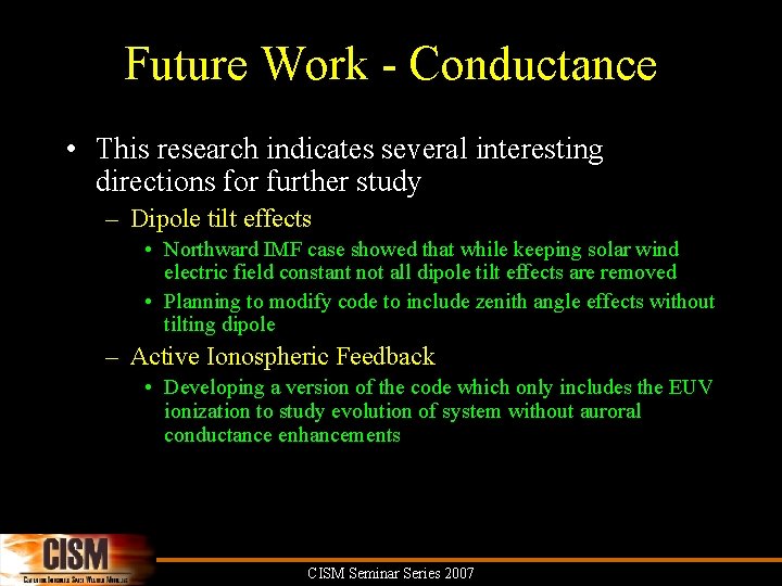 Future Work - Conductance • This research indicates several interesting directions for further study