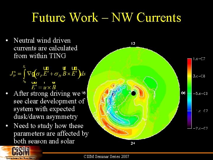 Future Work – NW Currents • Neutral wind driven currents are calculated from within