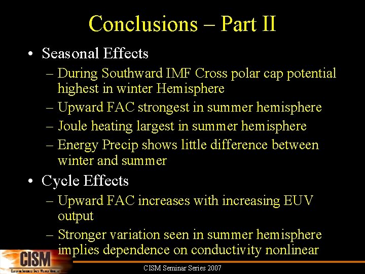 Conclusions – Part II • Seasonal Effects – During Southward IMF Cross polar cap Conclusions – Part II • Seasonal Effects – During Southward IMF Cross polar cap