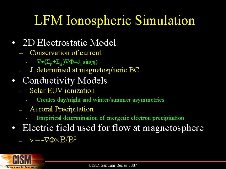 LFM Ionospheric Simulation • 2 D Electrostatic Model – Conservation of current • (