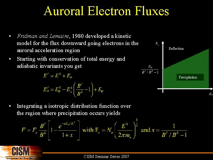 Auroral Electron Fluxes • Fridman and Lemaire, 1980 developed a kinetic model for the