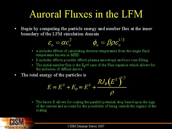 Auroral Fluxes in the LFM • Begin by computing the particle energy and number