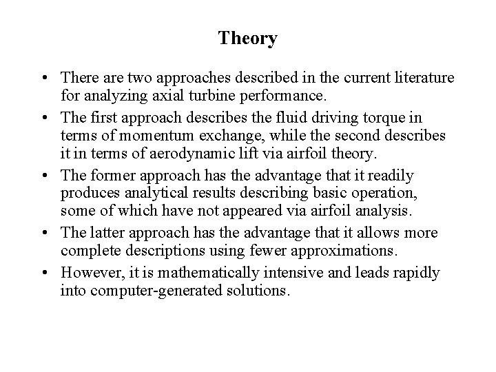 Theory • There are two approaches described in the current literature for analyzing axial