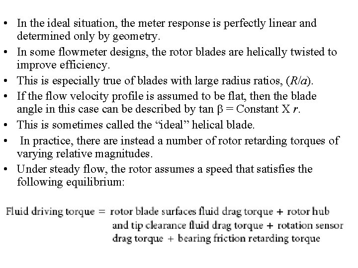  • In the ideal situation, the meter response is perfectly linear and determined