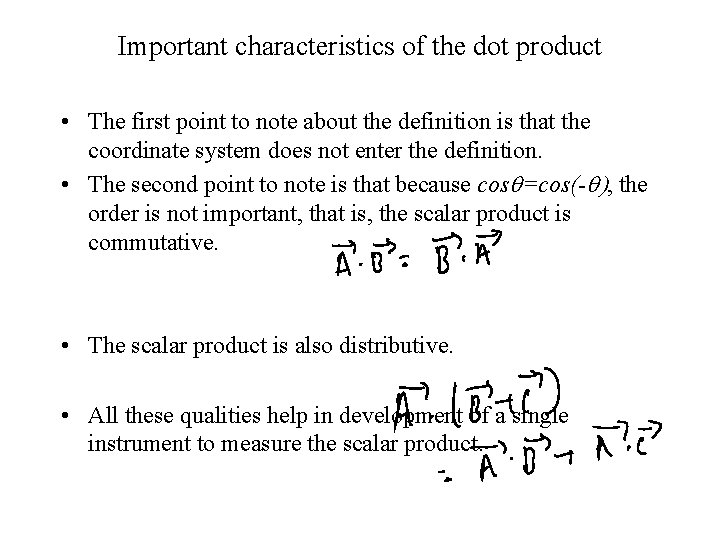 Important characteristics of the dot product • The first point to note about the