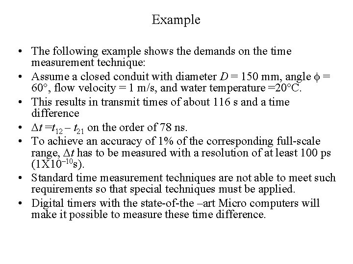 Example • The following example shows the demands on the time measurement technique: •