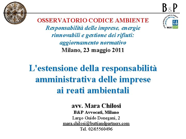 OSSERVATORIO CODICE AMBIENTE Responsabilità delle imprese, energie rinnovabili e gestione dei rifiuti: aggiornamento normativo