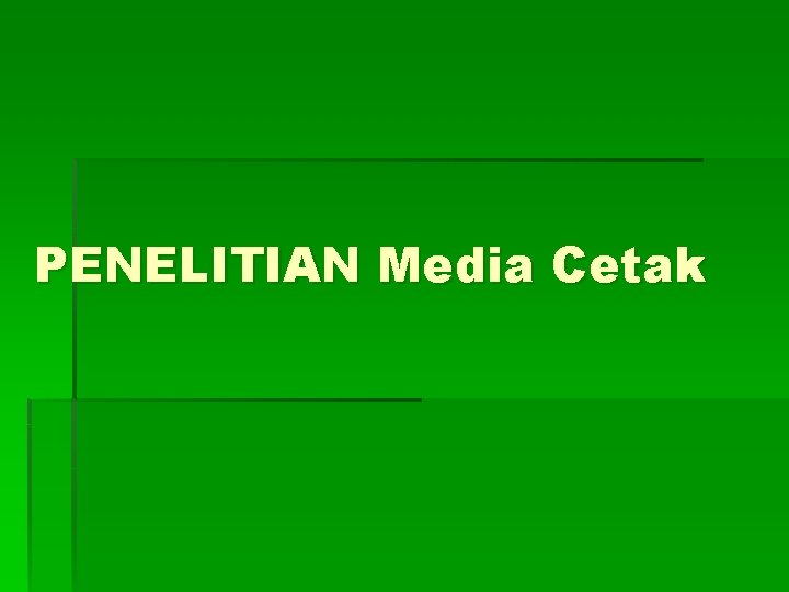 PENELITIAN Media Cetak 