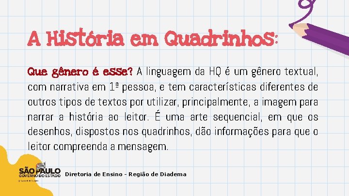 A História em Quadrinhos: Que gênero é esse? A linguagem da HQ é um