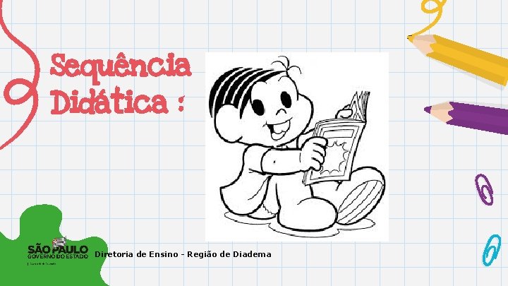 Sequência Didática : Diretoria de Ensino - Região de Diadema 