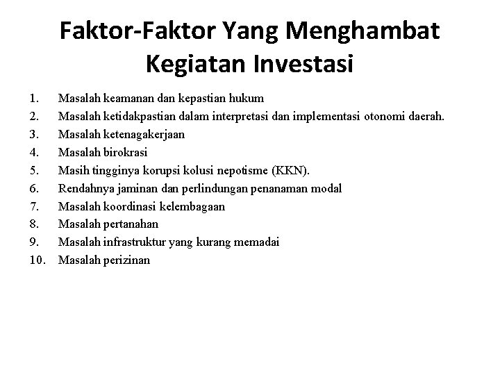 Faktor-Faktor Yang Menghambat Kegiatan Investasi 1. 2. 3. 4. 5. 6. 7. 8. 9.