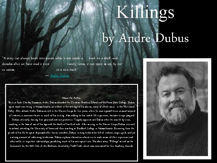 Killings by Andre Dubus "A story can always break into pieces while it sits