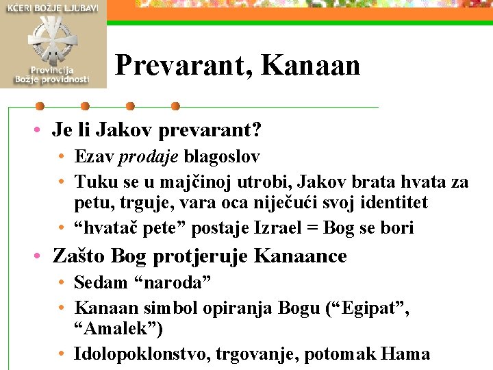 Prevarant, Kanaan • Je li Jakov prevarant? • Ezav prodaje blagoslov • Tuku se