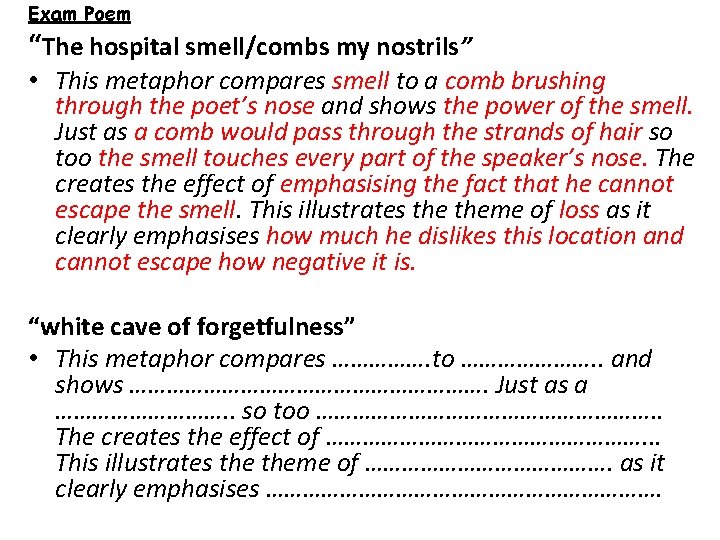 Exam Poem “The hospital smell/combs my nostrils” • This metaphor compares smell to a
