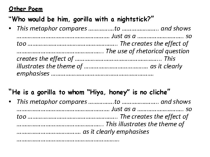 Other Poem “Who would be him, gorilla with a nightstick? ” • This metaphor