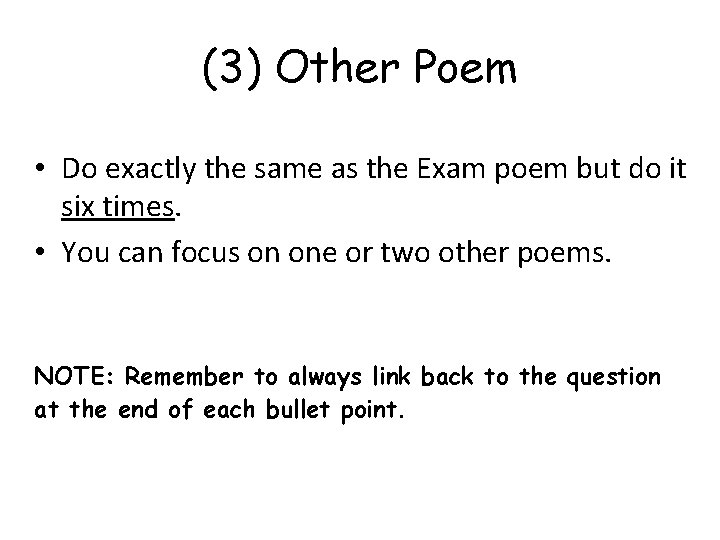 (3) Other Poem • Do exactly the same as the Exam poem but do
