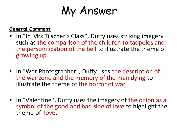 My Answer General Comment • In “In Mrs Tilscher’s Class”, Duffy uses striking imagery