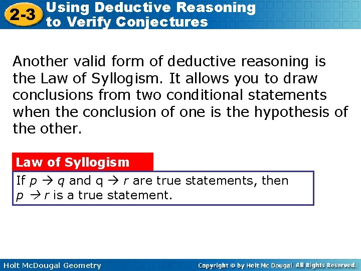 Using Deductive Reasoning 2 -3 to Verify Conjectures Another valid form of deductive reasoning