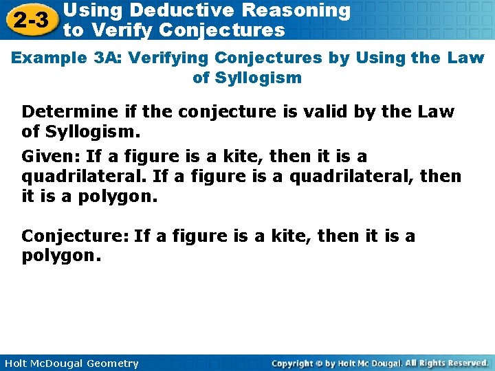 Using Deductive Reasoning 2 -3 to Verify Conjectures Example 3 A: Verifying Conjectures by
