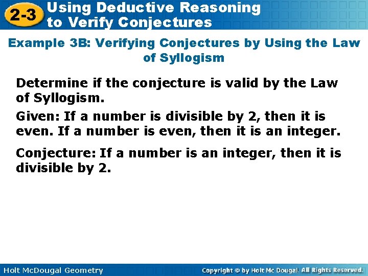 Using Deductive Reasoning 2 -3 to Verify Conjectures Example 3 B: Verifying Conjectures by