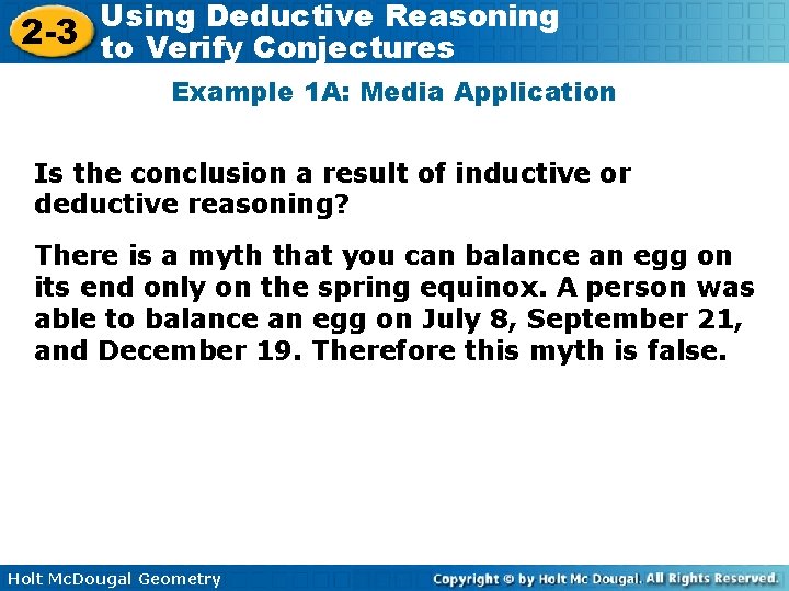 Using Deductive Reasoning 2 -3 to Verify Conjectures Example 1 A: Media Application Is
