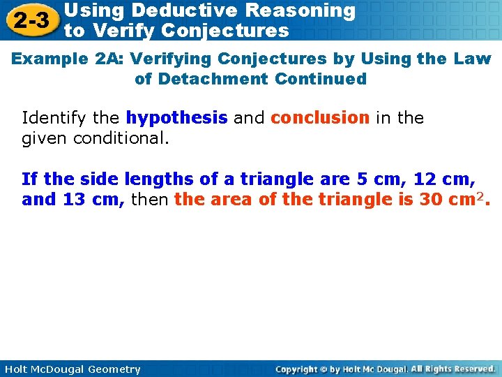 Using Deductive Reasoning 2 -3 to Verify Conjectures Example 2 A: Verifying Conjectures by