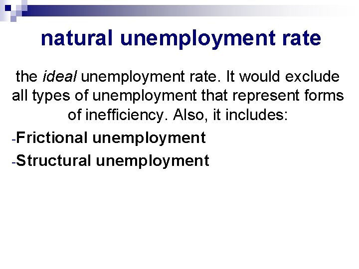 natural unemployment rate the ideal unemployment rate. It would exclude all types of unemployment