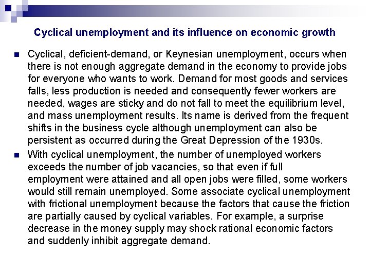 Cyclical unemployment and its influence on economic growth n n Cyclical, deficient-demand, or Keynesian