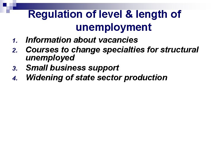 Regulation of level & length of unemployment 1. 2. 3. 4. Information about vacancies