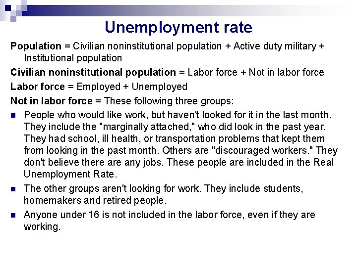 Unemployment rate Population = Civilian noninstitutional population + Active duty military + Institutional population