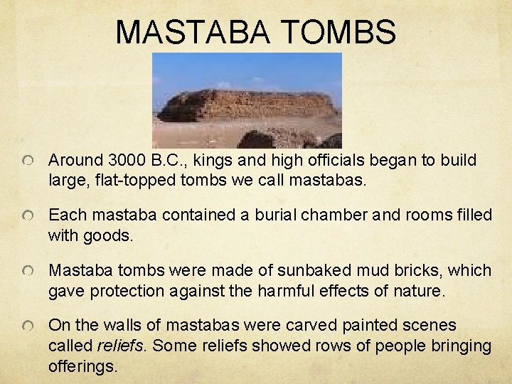 MASTABA TOMBS Around 3000 B. C. , kings and high officials began to build