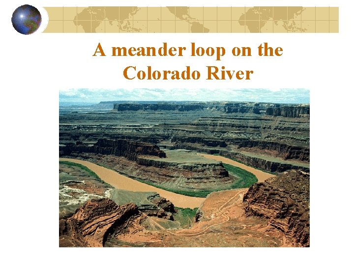 A meander loop on the Colorado River 