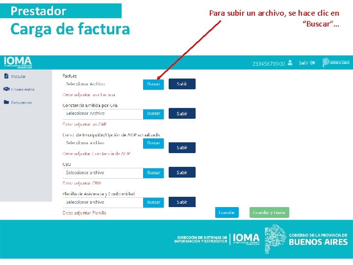 Prestador Carga de factura Para subir un archivo, se hace clic en “Buscar”… 23345678900