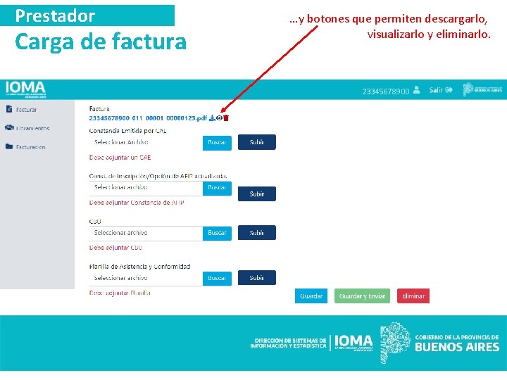 Prestador Carga de factura …y botones que permiten descargarlo, visualizarlo y eliminarlo. 23345678900 
