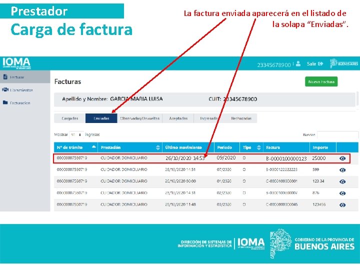 Prestador Carga de factura La factura enviada aparecerá en el listado de la solapa