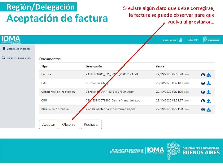 Región/Delegación Aceptación de factura Si existe algún dato que debe corregirse, la factura se