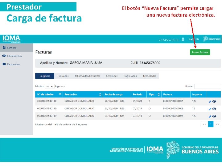 Prestador Carga de factura El botón “Nueva Factura” permite cargar una nueva factura electrónica.