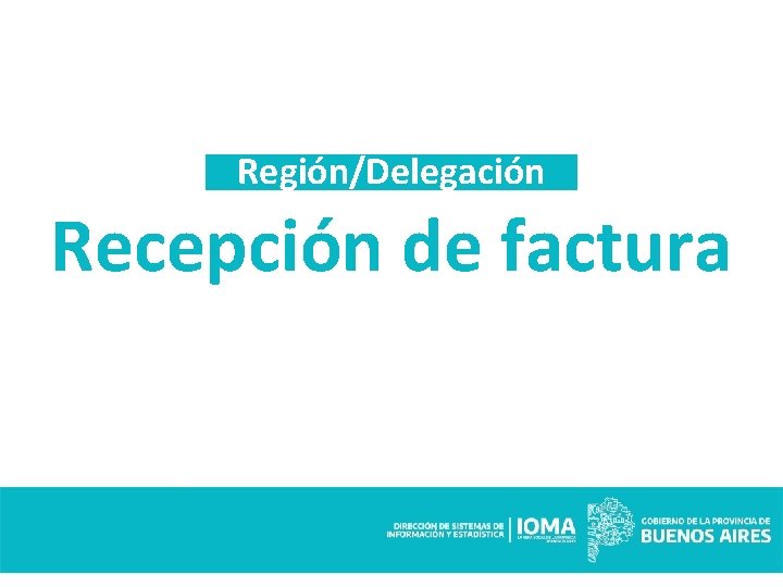 Región/Delegación Recepción de factura 