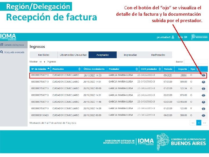 Región/Delegación Recepción de factura Con el botón del “ojo” se visualiza el detalle de