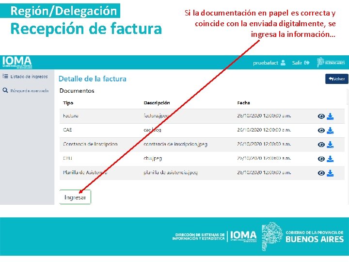 Región/Delegación Recepción de factura Si la documentación en papel es correcta y coincide con