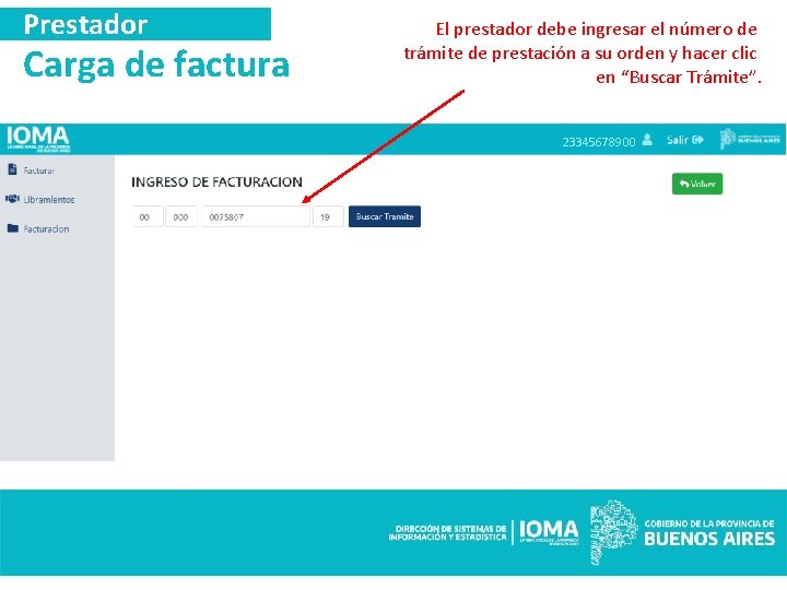 Prestador Carga de factura El prestador debe ingresar el número de trámite de prestación