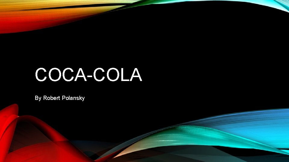 COCA-COLA By Robert Polansky 